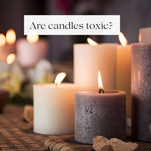 Are Candles Toxic